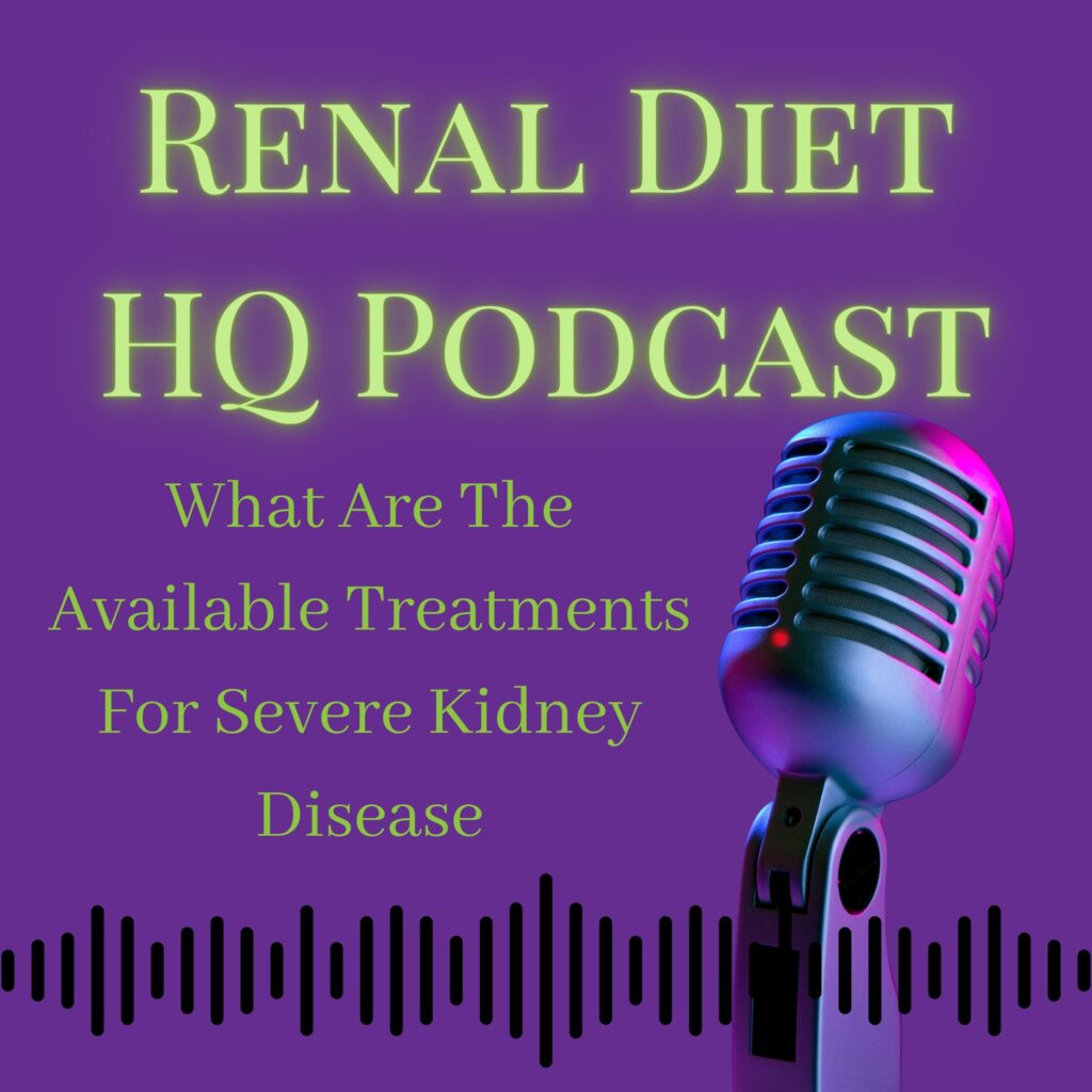 what-are-the-available-treatments-for-severe-kidney-disease-podcast